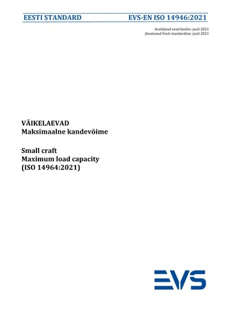 EVS-EN ISO 14946:2021 Väikelaevad : maksimaalne kandevõime = Small craft : maximum load capacity (ISO 14964:2021) 