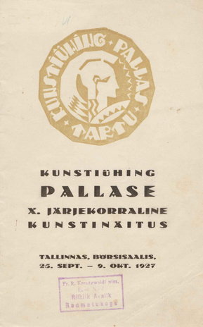 Kunstiühing "Pallase" X. järjekorraline kunstinäitus : Tallinnas, Börsisaalis, 25. sept. - 9. okt. 1927