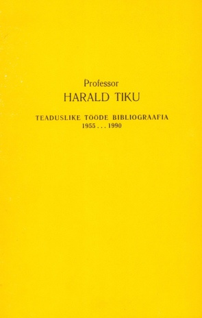Professor Harald Tiku teaduslike tööde bibliograafia 1955...1990 