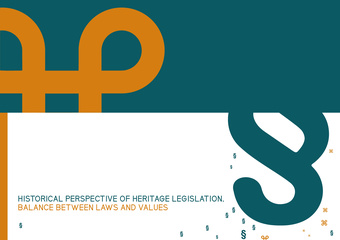 Historical perspective of heritage legislation : balance between laws and values : international conference October 12-13, 2016 Niguliste Museum Tallinn, Estonia : conference proceedings 