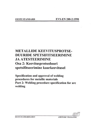 EVS-EN 288-2:1998 Metallide keevitusprotseduuride spetsifitseerimine ja atesteerimine. 2. osa, Keevitusprotseduuri spetsifitseerimine kaarkeevitusel = Specification and approval of welding procedures for metallic materials. Part 2, Welding procedure sp...