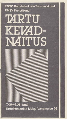 Tartu kevadnäitus, 7.05-9.06. 1983, Tartu Kunstnike Majas : kataloog 