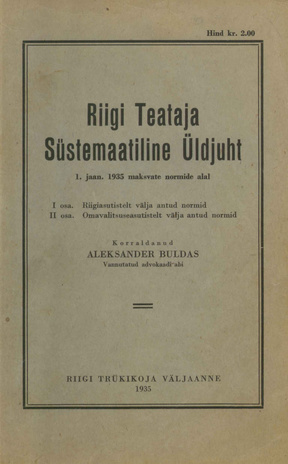 Riigi Teataja süstemaatiline sisujuht : Riigi- ja omavalitsusasutistelt antud ja 1. jaan. ... a. kehtivate normide alal ; 1935