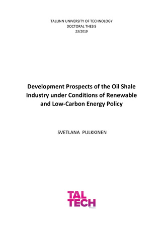 Development prospects of the oil shale industry under conditions of renewable and low-carbon energy policy = Põlevkivitööstuse arenguperspektiivid taastuvenergia ja madala süsinikuheitmega tehnoloogia arendamise poliitika tingimustes 