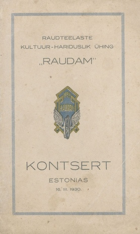 Raudteelaste kultuurhariduslik ühing "Raudam" : kontsert "Estonias" 16. III 1930