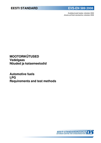 EVS-EN 589:2008 Mootorikütused : vedelgaas ; Nõuded ja katsemeetodid = Automotive fuels : LPG ; Requirements and test methods 