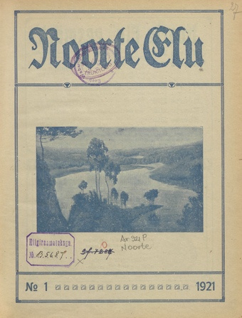 Noorte Elu : Eesti Noorte Usklikkude C[hristian] E[ndeavor] Liidu häälekandja ; 1 1921