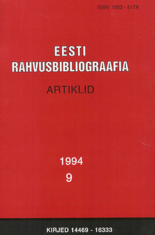 Eesti Rahvusbibliograafia. Artiklid = The Estonian National Bibliography. Articles from serials = Эстонская Национальная Библиография. Статьи ; 9 1994