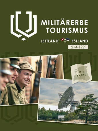 Militärerbe Tourismus : Lettland / Estland 1914-1991 : die Karte 