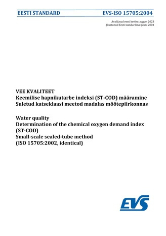 EVS-ISO 15705:2004 Vee kvaliteet : keemilise hapnikutarbe indeksi (ST-COD) määramine. Suletud katseklaasi meetod madalas mõõtepiirkonnas = Water quality : determination of the chemical oxygen demand index (ST-COD). Small-scale sealed-tube method (ISO 1...