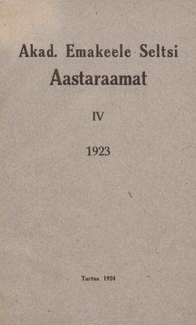 Akadeemilise Emakeele Seltsi aastaraamat ; IV 1923