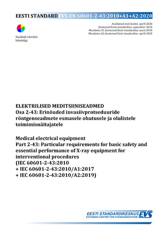 EVS-EN 60601-2-43:2010/A1:2018 Elektrilised meditsiiniseadmed. Osa 2-43, Erinõuded invasiivprotseduuride röntgenseadmete esmasele ohutusele ja olulistele toimimisnäitajatele = Medical electrical equipment. Part 2-43, Particular requirements for basic s...