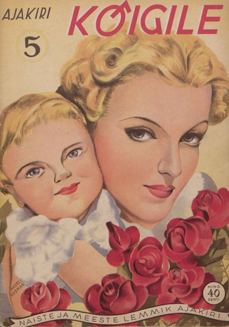 Ajakiri Kõigile : perekonna ja kodude kuukiri ; 5 (15) 1938-05-05