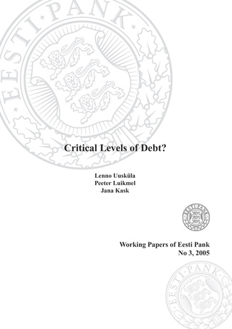 Critical Levels of Debt? (Eesti Panga toimetised / Working Papers of Eesti Pank ; 3)