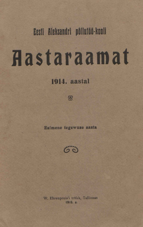 Eesti Aleksandri põllutöö-kooli Aastaraamat 1914. aastal : Esimene tegevuse aasta