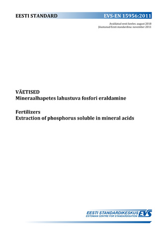 EVS-EN 15956:2011 Väetised : mineraalhapetes lahustuva fosfori eraldamine = Fertilizers : extraction of phosphorus soluble in mineral acids 