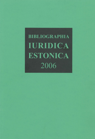 Bibliographia iuridica Estonica ; 2006