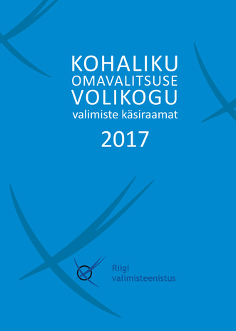 Kohaliku omavalitsuse volikogu valimiste käsiraamat 2017