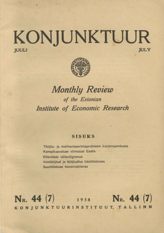 Konjunktuur : monthly review of the Estonian Institute of Economic Research ; 44 1938-07-06