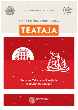 Eesti Kaubandus-Tööstuskoja Teataja ; 22 2012-12-19