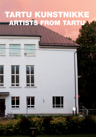 Tartu kunstnikke = Artists from Tartu