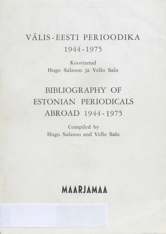 Välis-Eesti perioodika 1944-1975 = Bibliography of Estonian periodicals abroad 1944-1975 