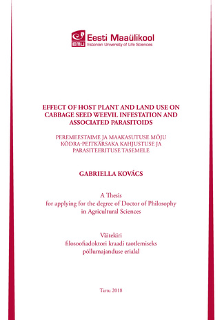 Effect of host plants and land use on cabbage seed weevil infestation and associated parasitoids : a thesis for applying for the degree of Doctor of Philosophy in Agricultural Sciences = Peremeestaime ja maakasutuse mõju kõdra-peitkärsaka kahjustuse ja...