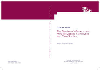 The demise of eGovernment maturity models: framework and case studies = E-valitsemise küpsusmudelite ammendumine: raamistik ja juhtumianalüüsid 
