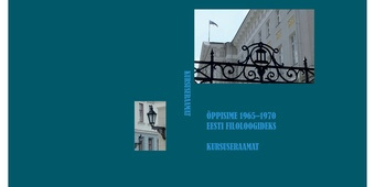 Õppisime 1965-1970 eesti filoloogideks : kursuseraamat 