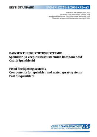 EVS-EN 12259-1:2003+A2+A3 Paiksed tulekustutussüsteemid. Sprinkler- ja veepihustussüsteemide komponendid. Osa 1, Sprinklerid = Fixed firefighting systems. Components for sprinkler and water spray systems. Part 1, Sprinklers 