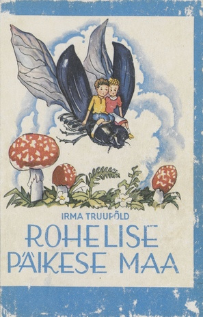 Rohelise päikese maa : muinasjutt (Eesti lastekirjanduse varamust ; 1980)