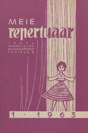 Meie repertuaar : Eesti NSV Rahvaloomingu ja Kultuuritöö Teadusliku Metoodikakeskuse väljaanne ; 1 1963-01