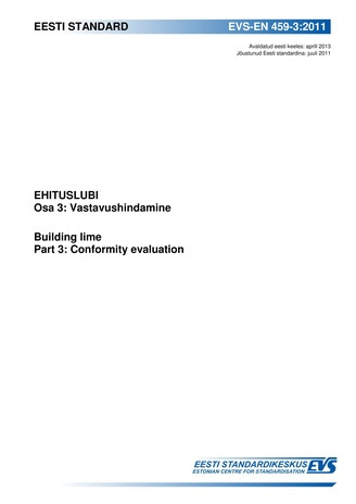 EVS-EN 459-3:2011 Ehituslubi. Osa 3, Vastavushindamine Part 3, Conformity evaluation