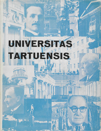 Universitas Tartuensis : Eesti Vabariigi Tartu Ülikool ja üliõpilaskond sõnas ja pildis 