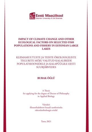 Impact of climate change and other ecological factors on selected fish populations and fishery in Estonian large lakes : a thesis for applying for the degree of Doctor of Philosophy in applied biology = Kliimamuutuste ja teiste ökoloogiliste tegurite m...