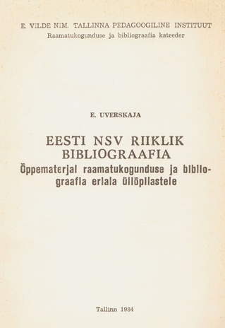 Eesti NSV riiklik bibliograafia : õppematerjal raamatukogunduse eriala üliõpilastele 