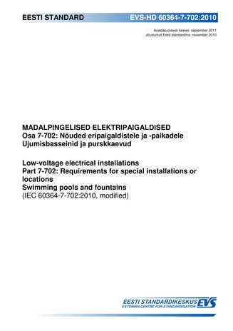 EVS-HD 60364-7-702:2010 Madalpingelised elektripaigaldised. Osa 7-702, Nõuded eripaigaldistele ja -paikadele ; Ujumisbasseinid ja purskkaevud = Low-voltage electrical installations. Part 7-702, Requirements for special installations or locations ; Swim...