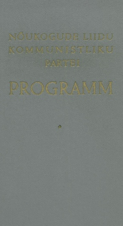 Nõukogude Liidu Kommunistliku Partei programm : vastu võetud NLKP XXII kongressi poolt