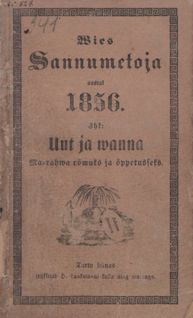 Wies Sannumetoja aastal 1856, Ehk Uut ja wanna ma-rahwa römuks ja öppetusseks