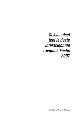 Seksuaalsel teel levivate infektsioonide ravijuhis Eestis ; 2007