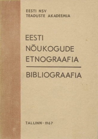 Eesti nõukogude etnograafia bibliograafia ; 1 1945-1966