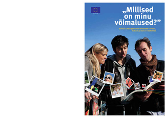 Millised on minu võimalused? : Euroopa Liidus pakutavad võimalused hariduse, kultuuri ja noorsoo valdkonnas 