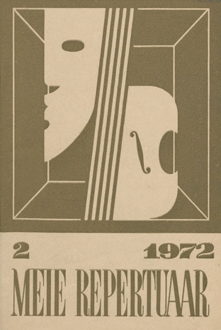 Meie repertuaar : Eesti NSV Rahvaloomingu ja Kultuuritöö Teadusliku Metoodikakeskuse väljaanne ; 2 1972-02