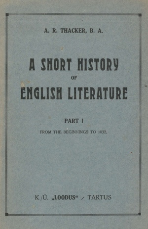 A short history of English literature. Part 1, From the beginnings to 1832