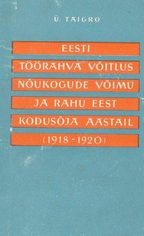Eesti töörahva võitlus nõukogude võimu ja rahu eest kodusõja aastail (1918-1920)
