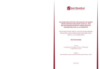 Factors Influencing the quality of frozen/thawed semen from Estonian Holstein AI bulls, and relationships between semen quality parameters and in vivo fertility : a thesis for applying for the degree of Doctor of Philosophy in Agricultural Sciences = E...