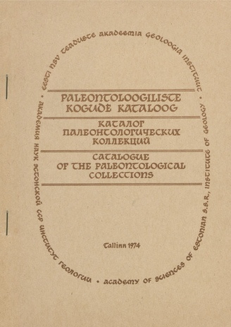 Paleontoloogiliste kogude kataloog = Catalogue of the paleontological collections = Каталог палеонтологических коллекций 