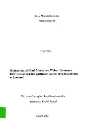 Klarnetiparii Carl Maria von Weberi Esimeses klarnetikontserdis : partituuri ja sooloredaktsioonide erinevused : töö muusikamagistri kraadi taotlemiseks