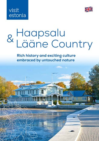 Haapsalu & Lääne county : rich history and exciting culture embraced by untouched nature 