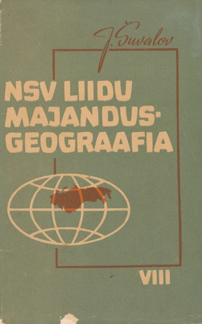 NSV Liidu majandusgeograafia : üldine ülevaade : õppematerjal VIII klassile